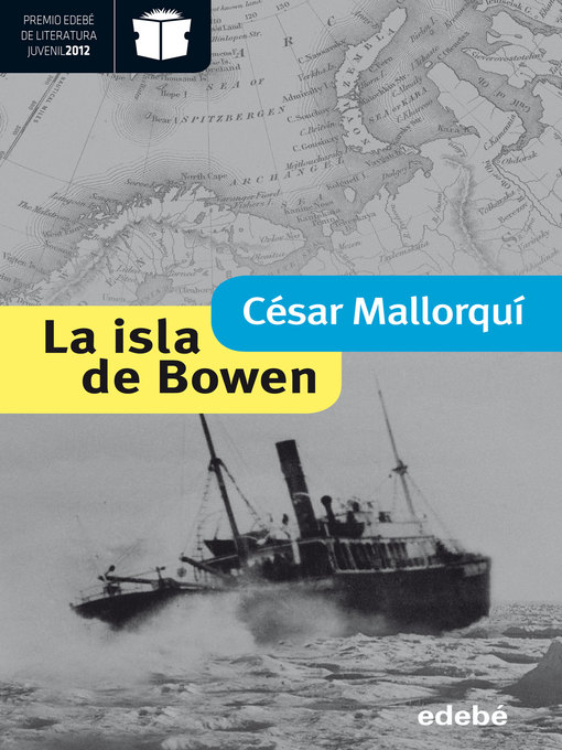 Title details for La isla de Bowen (Premio Nacional de Literatura Infantil y Juvenil 2013-Premio Edebé 2012) by César Mallorquí del Corral - Available